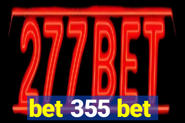 bet 355 bet